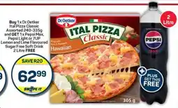 Pick n Pay Hypermarket Buy Dr.Oetker Ital Pizza Classic and GET Pepsi Max, Pepsi Light or 7UP Lemon and Lime Flavoured Sugar Free Soft Drink 2L FREE offer
