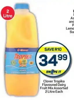Pick n Pay Hypermarket Clover Tropika Flavoured Dairy Fruit Mix Assorted 2 Litre Each offer
