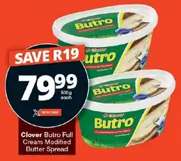 Checkers Clover Butro Full Cream Modified Butter Spread offer