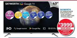 Pick n Pay Hypermarket SKYWORTH 43" (109cm) Full HD Android Smart TV offer