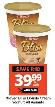 Checkers Clover Bliss Double Cream Yoghurt All Variants offer