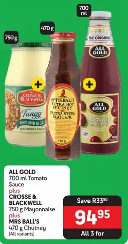 Makro ALL GOLD 700 ml Tomato Sauce plus CROSSE & BLACKWELL 750 g Mayonnaise plus MRS BALL'S 470 g Chutney (All variants) offer