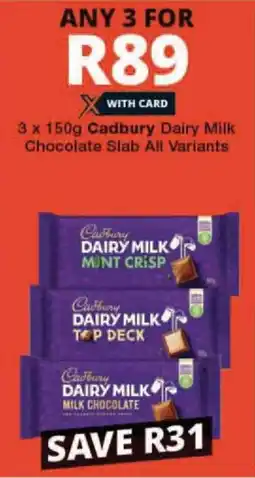 Checkers 3 x 150g Cadbury Dairy Milk Chocolate Slab All Variants offer