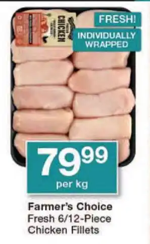 Checkers Farmer's Choice Fresh 6/12-Piece Chicken Fillets offer