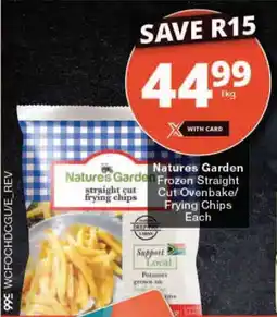 Checkers Natures Garden Frozen Straight Cut Ovenbake/ offer