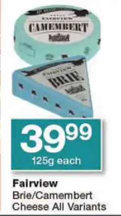 Checkers Fairview Brie/Camembert Cheese All Variants offer