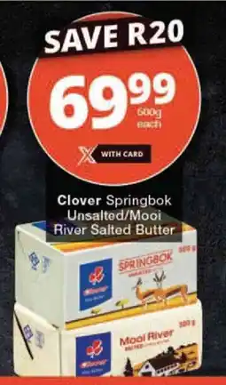 Checkers Clover Springbok Unsalted/Mooi River Salted Butter offer
