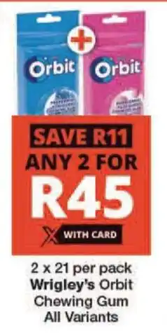 Checkers 2 x 21 per pack Wrigley's Orbit Chewing Gum All Variants offer