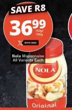 Checkers Nola Mayonnaise All Variants Each offer
