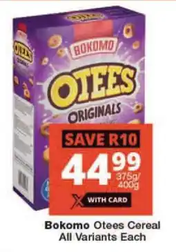 Checkers Bokomo Otees Cereal All Variants Each offer