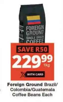 Checkers Foreign Ground Brazil/ Colombia/Guatemala Coffee Beans Each offer