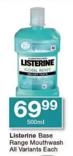 Checkers Listerine Base Range Mouthwash All Variants Each offer