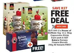Checkers BUY ANY 2x House of Coffees Hug-in a- Mug Cappuccino Sticks 8 per pack & GET Bakers Romany Creams Biscuits All Variants FREE! offer