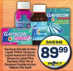 Pick n Pay Gaviscon Double Action Liquid, Gaviscon Liquid Assorted, Gaviscon Liquid Plus Sachets or Gaviscon Double Action Tablets offer