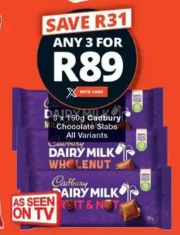 Checkers Cadbury Chocolate Slabs All Variants offer