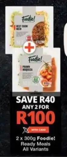 Checkers 2 x 300g Foodie! Ready Meals All Variants offer
