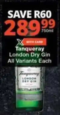 Checkers Tanqueray London Dry Gin All Variants Each offer