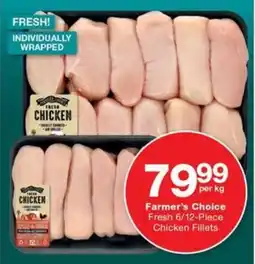 Checkers Farmer's Choice Fresh 6/12-Piece Chicken Fillets offer