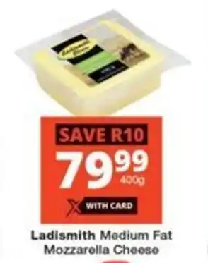 Checkers Ladismith Medium Fat Mozzarella Cheese offer