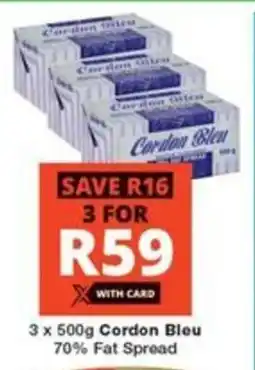 Checkers 3 x 500g Cordon Bleu 70% Fat Spread offer