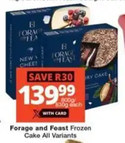 Checkers Forage and Feast Frozen Cake All Variants offer