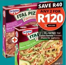 Checkers 2 x Dr. Oetker Ital Pizza Familia Frozen Pizza All Variants offer