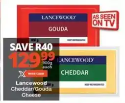 Checkers Lancewood Cheddar/Gouda Cheese offer