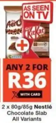 Checkers 2 x 80g/85g Nestlé Chocolate Slab All Variants offer