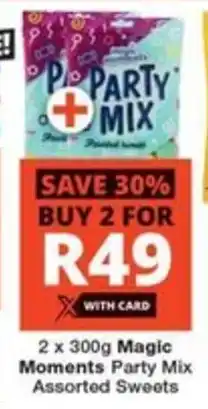 Checkers 2 x 300g Magic Moments Party Mix Assorted Sweets offer