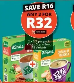 Checkers 2 x 3/4 per pack Knorr Cup a Soup All Variants offer