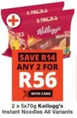 Checkers 2 x 5x70g Kellogg's Instant Noodles All Variants offer