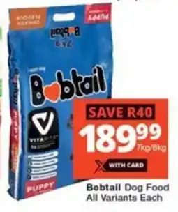 Checkers Bobtail Dog Food All Variants Each offer