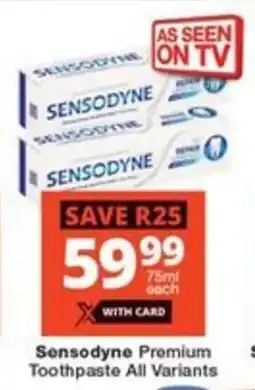 Checkers Sensodyne Premium Toothpaste All Variants offer