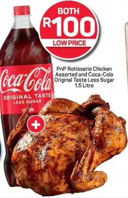 Pick n Pay Hypermarket PnP Rotisserie Chicken Assorted and Coca-Cola Original Taste Less Sugar 1.5 Litre offer