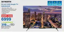 Incredible Connection SKYWORTH 55-inch UHD Google TV- 55SUE9350F offer