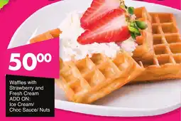 Save Hyper Waffles with Strawberry and Fresh Cream ADD ON: Ice Cream/ Choc Sauce/ Nuts offer