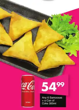 Any 6 Samoosas + a Can of Coke 300ml