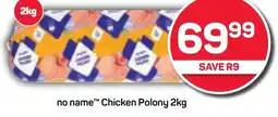 Pick n Pay no name Chicken Polony 2kg offer