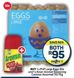 Pick n Pay BUY 1x PnP Large Eggs 30s and 1x Knorr Aromat Seasoning Canister Assorted 70/75g offer