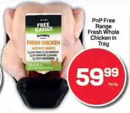 Pick n Pay PnP Free Range Fresh Whole Chicken in Tray offer