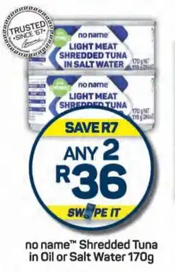 Pick n Pay no name Shredded Tuna in Oil or Salt Water 170g offer