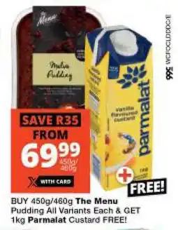 Checkers BUY 450g/460g The Menu Pudding All Variants Each & GET 1kg Parmalat Custard FREE! offer