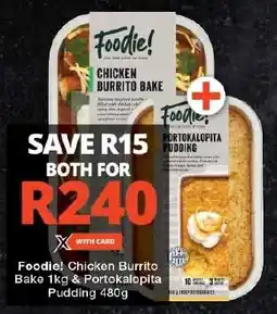 Checkers Foodie! Chicken Burrito Bake 1kg & Portokalopita Pudding 480g offer