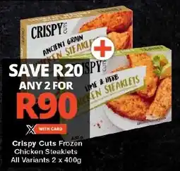 Checkers Crispy Cuts Frozen Chicken Steaklets All Variants 2 x 400g offer