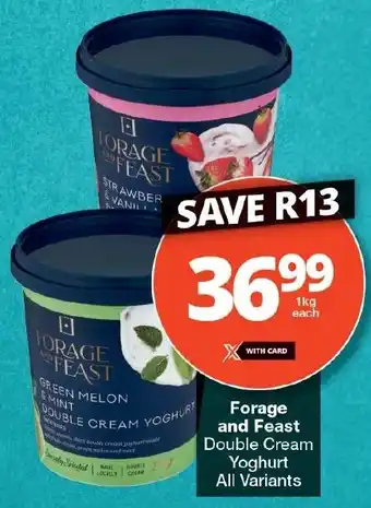 Checkers Forage and Feast Double Cream Yoghurt All Variants offer