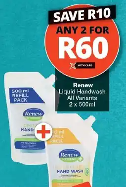 Checkers Renew Liquid Handwash All Variants 2 x 500ml offer
