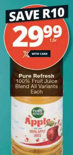 Checkers Pure Refresh 100% Fruit Juice Blend All Variants Each offer