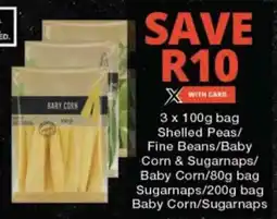 Checkers 3 x 100g bag Shelled Peas/ Fine Beans/Baby Corn & Sugarnaps/ Baby Corn/80g bag Sugarnaps/200g bag Baby Corn/Sugarnaps offer