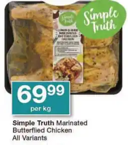 Checkers Simple Truth Marinated Butterflied Chicken All Variants offer