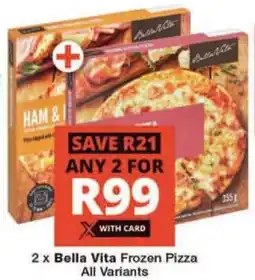 Checkers 2 x Bella Vita Frozen Pizza All Variants offer